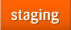 staging